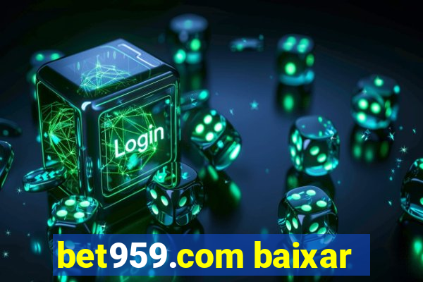 bet959.com baixar